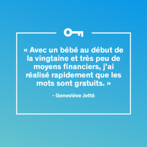 Une citation de Geneviève Jetté.