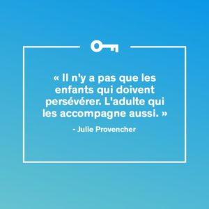 Une citation inspirante de Julie Provencher