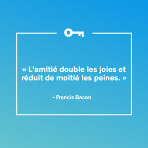 Une citation du peintre Francis Bacon à propos de l'amitié.