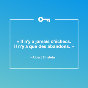 Une citation du scientifique Albert Einstein qui incite à la persévérance.