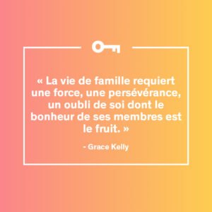 Une citation de Grace Kelly sur la vie de famille.sur la famille