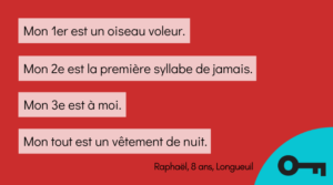 Une charade en quatre énoncés par Raphaël, 8 ans, de Longueuil.