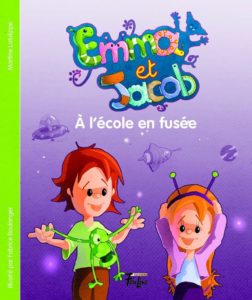 Le livre Emma et Jacob – À l’école en fusée par Martine Latulippe et Fabrice Boulanger.
