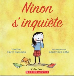 Le livre Ninon s’inquiète par Heather Hartt-Sussman et Geneviève Côté.