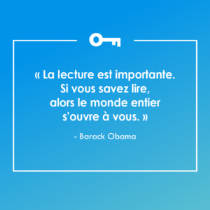Une citation de Barack Obama sur l'importance de la lecture et de savoir lire.