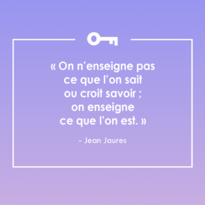 Une citation de Jean Jaurès sur l'enseignement que l'on donne.