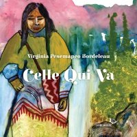 Le livre « Celle-Qui-Va » par Virginia Pésémapéo-Bordeleau.