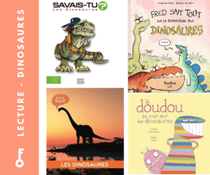 Lecture les dinosaures. Suggestion de quatre livres sur les dinosaures: Savais-tu les dinosaures, Fred sait tout sur la disparition des dinosaures, Je sais tout les dinosaures et la doudou qui avait peur des dinosaures